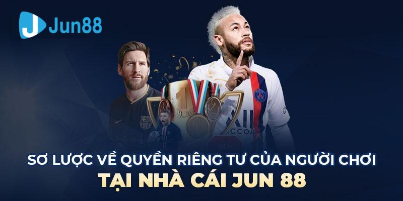 Quyền riêng tư tại Jun88: Bảo vệ thông tin cá nhân của bạn Quyền riêng tư tại nhà cái Jun88 là gì